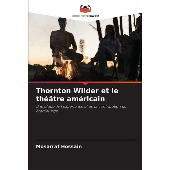 Thornton Wilder et le thÃ©Ã¢tre amÃ©ricain, (Paperback)