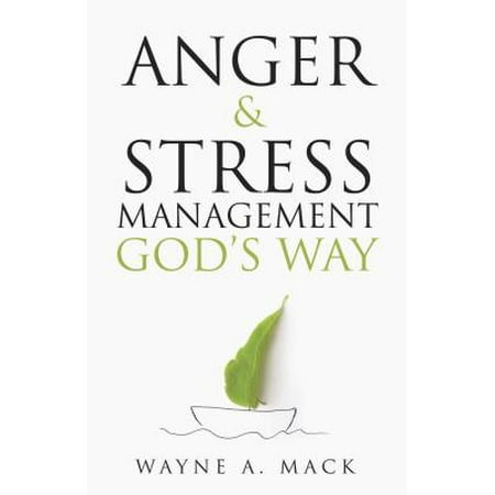 Anger and Stress Management God's Way (Best Way To Relieve Stress And Anger)