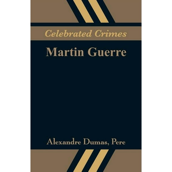 Celebrated Crimes: Martin Guerre, (Paperback)