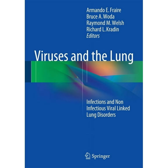 Viruses and the Lung: Infections and Non-Infectious Viral-Linked Lung Disorders, (Hardcover)