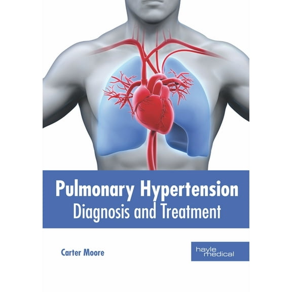 Pulmonary Hypertension: Diagnosis and Treatment, (Hardcover)