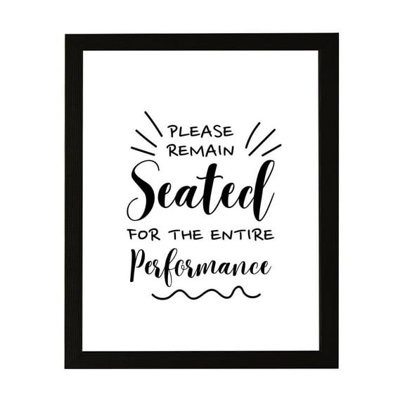 Designs ByLITA Please Remain Seated For The Entire Performance, 5 x 7 Wall Print (Unframed) | Bathroom Décor
