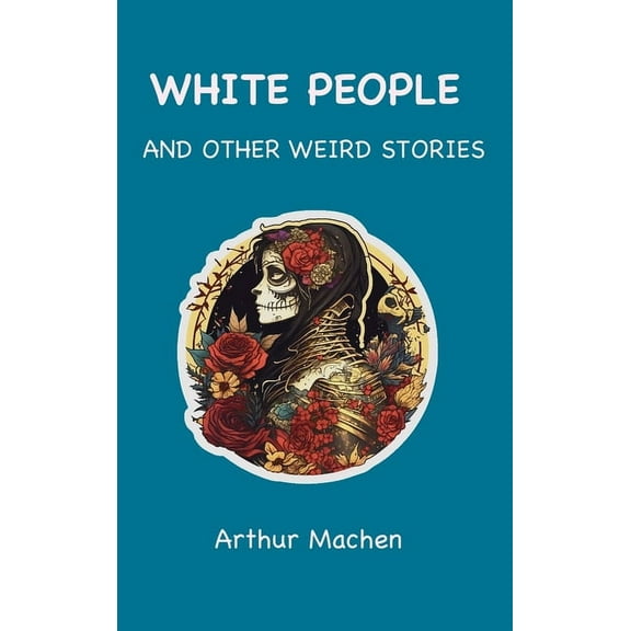 White People: and Other Weird Stories, (Hardcover)