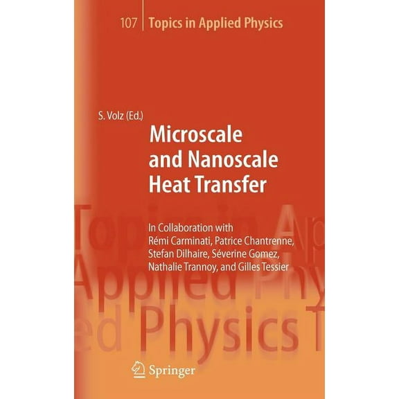 Topics in Applied Physics Microscale and Nanoscale Heat Transfer, Book 107, (Hardcover)