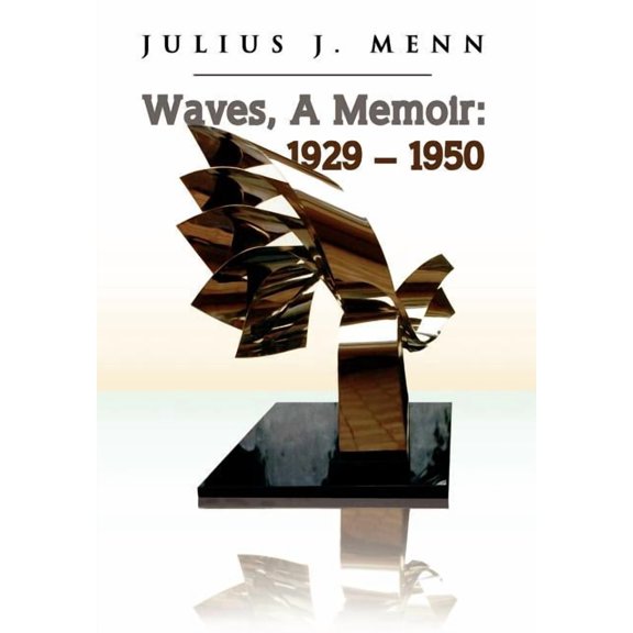 Waves, a Memoir: 1929 - 1950