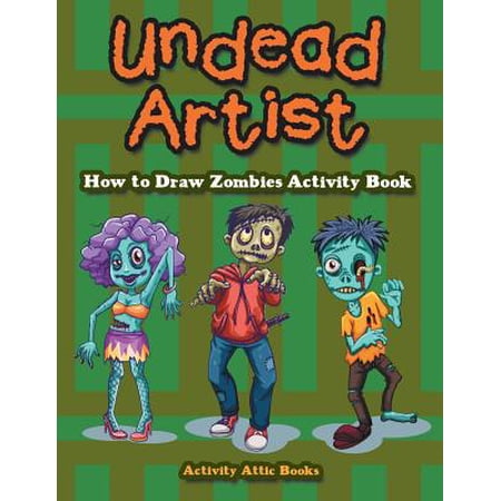 Undead Artist How To Draw Zombies Activity Book
