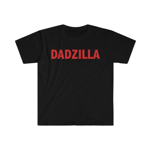Dadzilla Unisex T-shirt S-3XL Over Protective Loving Dad Fathers Day