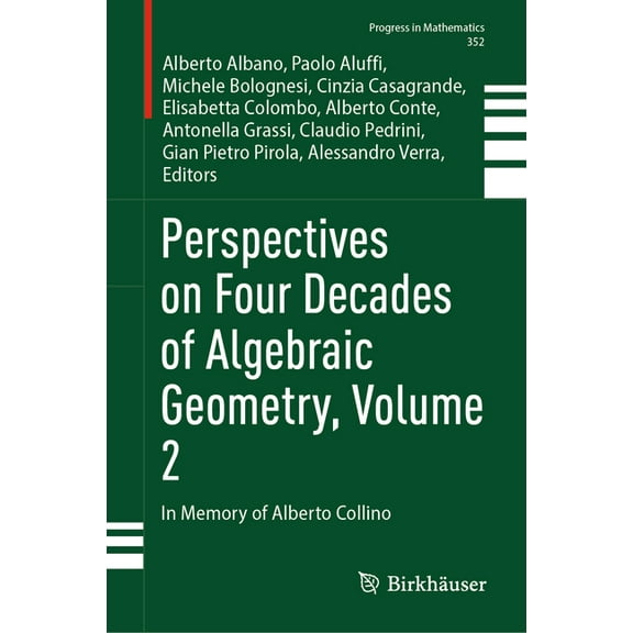 Progress in Mathematics Perspectives on Four Decades of Algebraic Geometry, Volume 2: In Memory of Alberto Collino, Book 352, (Hardcover)