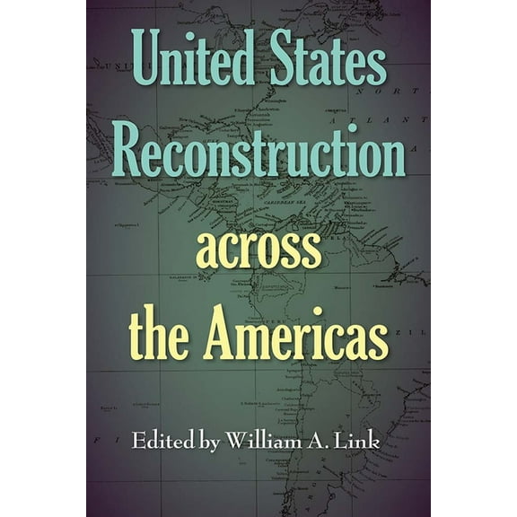 Frontiers of the American South United States Reconstruction across the Americas, (Hardcover)