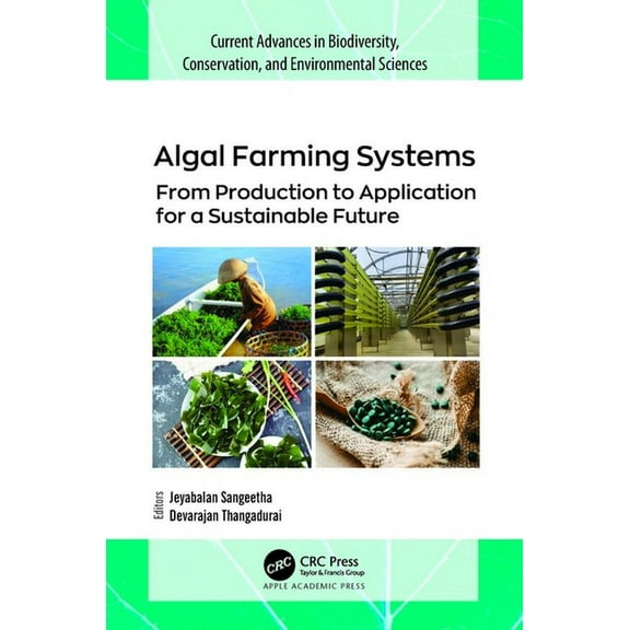 Current Advances in Biodiversity, Conser Algal Farming Systems: From Production to Application for a Sustainable Future, (Hardcover)
