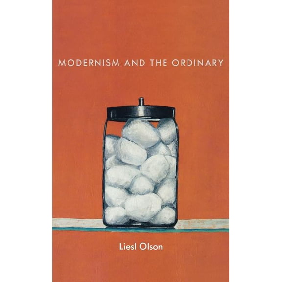 Modernism and the Ordinary, (Hardcover)