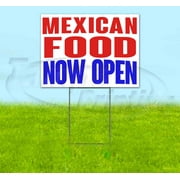 Mexican Food Now Open (18" x 24") Yard Sign, Includes Metal Step Stake