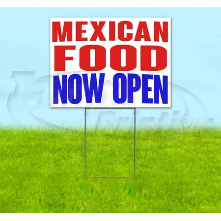Mexican Food Now Open (18" x 24") Yard Sign, Includes Metal Step Stake