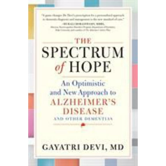 Pre-Owned The Spectrum of Hope: An Optimistic and New Approach to Alzheimer's Disease and Other Dementias (Hardcover) 076119309X 9780761193098
