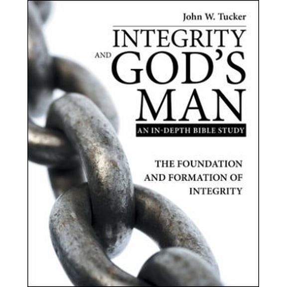 Pre-Owned Integrity and God's Man: The Foundation and Formation of Integrity (Paperback) 1973646765 9781973646761