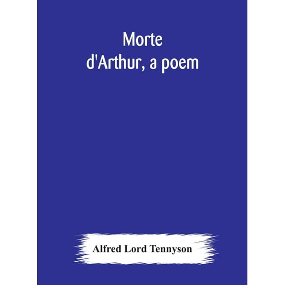 Morte d'Arthur, a poem, (Hardcover)