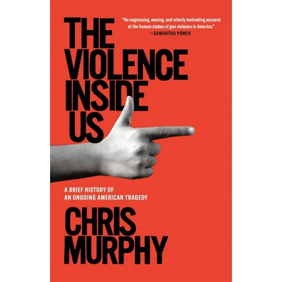 Pre-owned Violence Inside Us : A Brief History of an Ongoing American Tragedy, Paperback by Murphy, Chris, ISBN 1984854593, ISBN-13 9781984854599