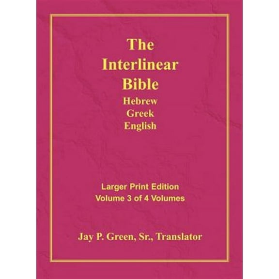 Interlinear Hebrew Greek English Bible-PR-FL/OE/KJV Large Print Volume 3
