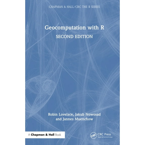 Chapman & Hall/CRC the R Geocomputation with R, (Hardcover)