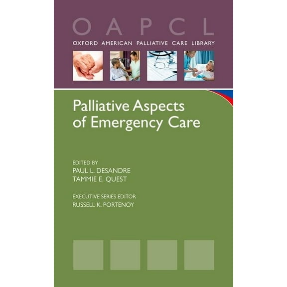 Oxford American Palliative Care Library Palliative Aspects of Emergency Care, (Paperback)