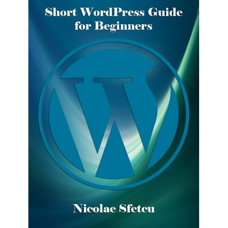 Short WordPress Guide for Beginners - eBook