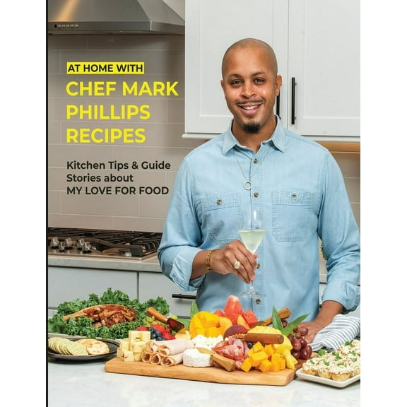 At Home with Chef Mark Phillips: Paperback, (Paperback)