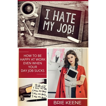 I Hate My Job! - eBook (Best Jobs In Sports Management)