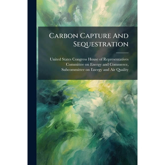 Carbon Capture And Sequestration, (Paperback)