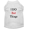 Pet Dog Cat Shirt Screen Printed, "I Do Bad Things"