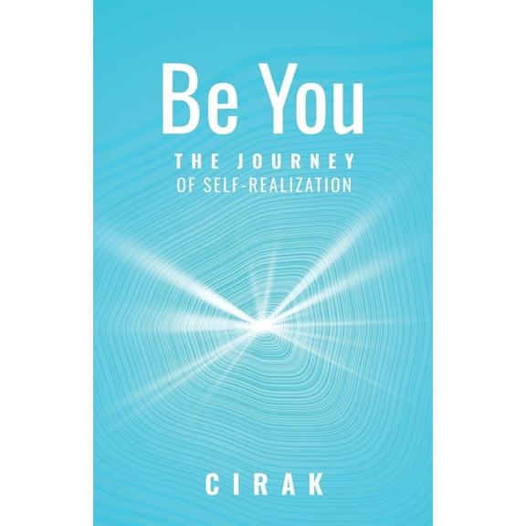 Be You: The Journey of Self-Realization, (Paperback)