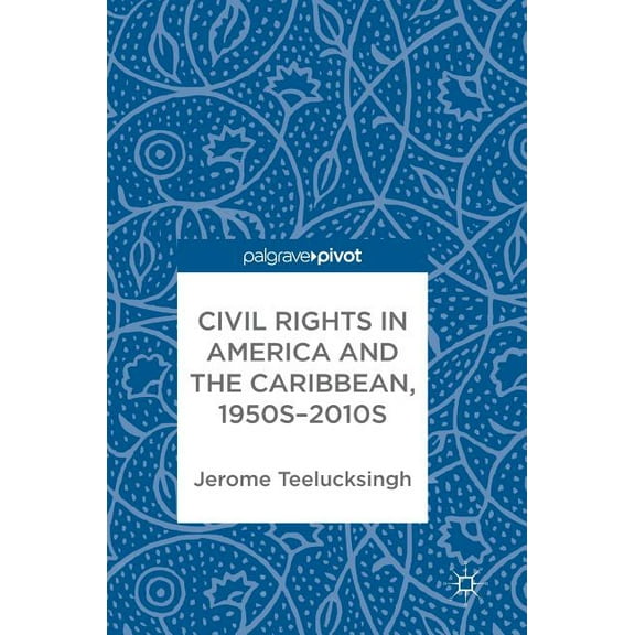 Civil Rights in America and the Caribbean, 1950s-2010s, (Hardcover)