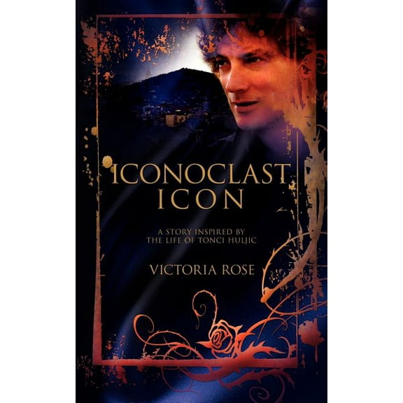 Iconoclast Icon: A Story Inspired by the Life of Tonci Huljic (Paperback)