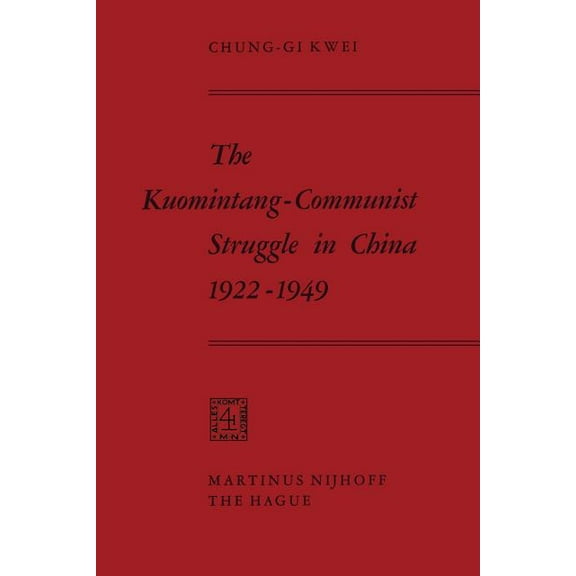 The Kuomintang-Communist Struggle in China 1922-1949, (Paperback)