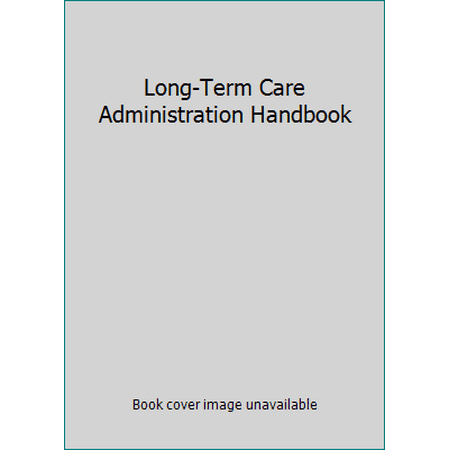 Long-Term Care Administration Handbook, Used [Hardcover]