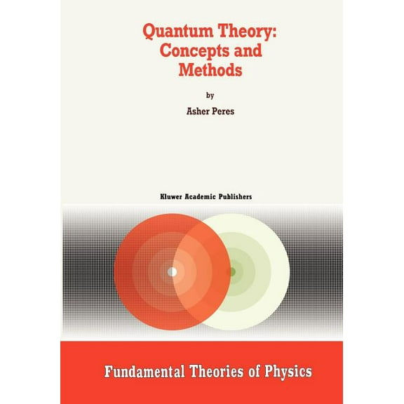 Fundamental Theories of Physics Quantum Theory: Concepts and Methods, Book 57, (Paperback)