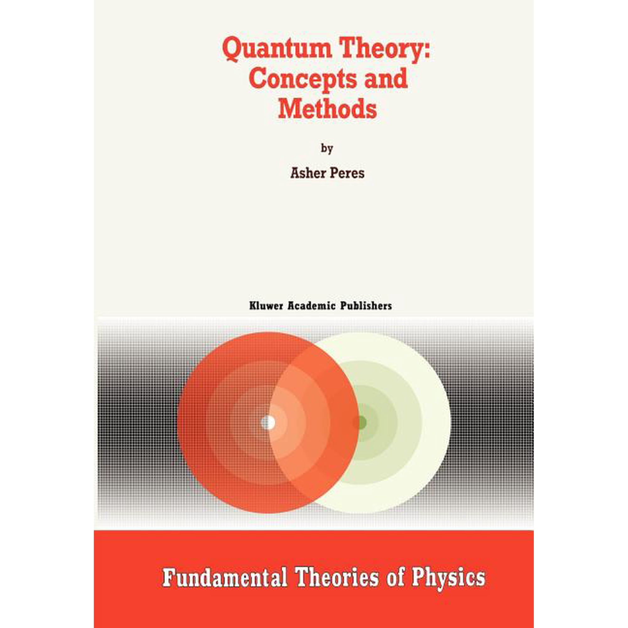 Fundamental Theories of Physics Quantum Theory: Concepts and Methods Book 57 (Paperback)