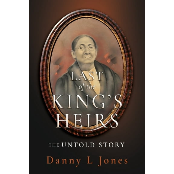 Last of the King's Heirs - THE UNTOLD STORY, (Paperback)