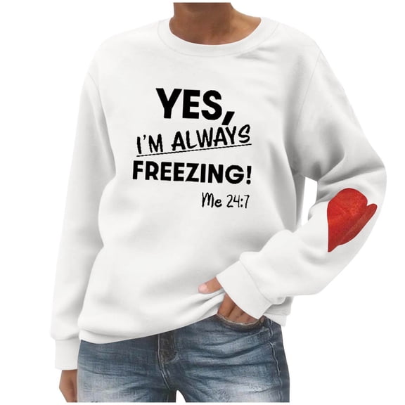 Yes, I'm Always Freezing Women's Crewneck Sweatshirts - Trendy Casual 2025 Long Sleeve Pullover Loose Cute Heart Tunic Tops White XL