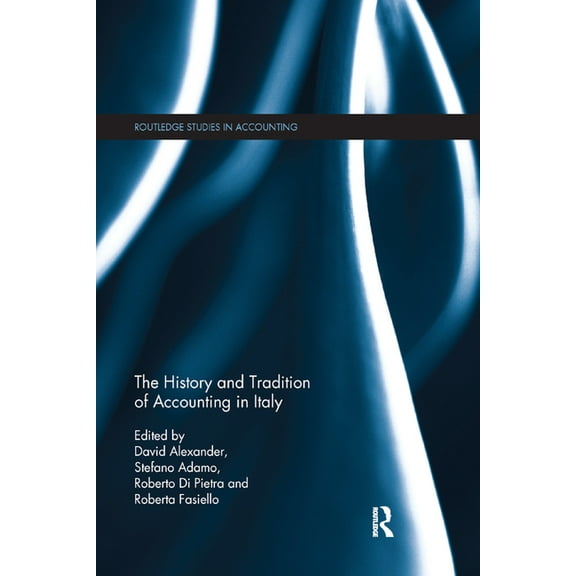 Routledge Studies in Accounting The History and Tradition of Accounting in Italy, (Paperback)