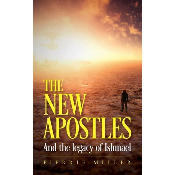 The New Apostles: And the legacy of Ishmael, (Paperback)