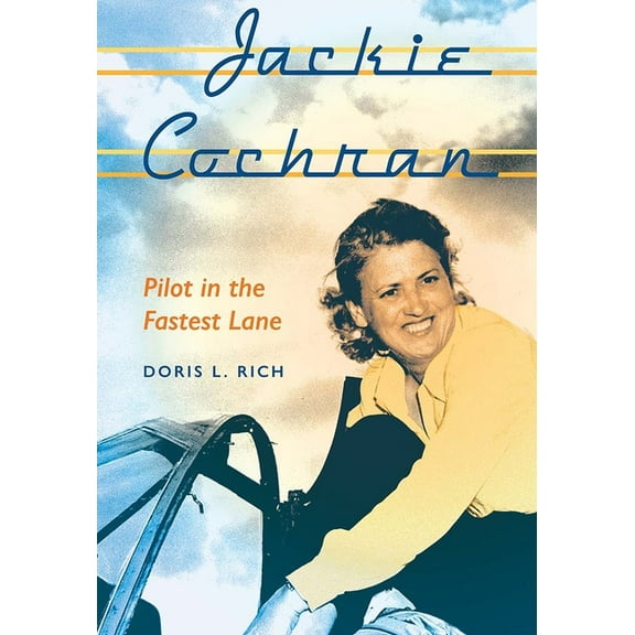 Jackie Cochran: Pilot in the Fastest Lane, (Paperback)
