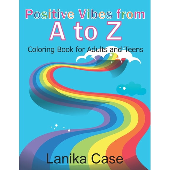 Positive Vibes from A to Z: Coloring Book for Adults and Teens, (Paperback)
