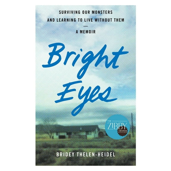 Bright Eyes: Surviving Our Monsters and Learning to Live Without Them - A Memoir, (Paperback)