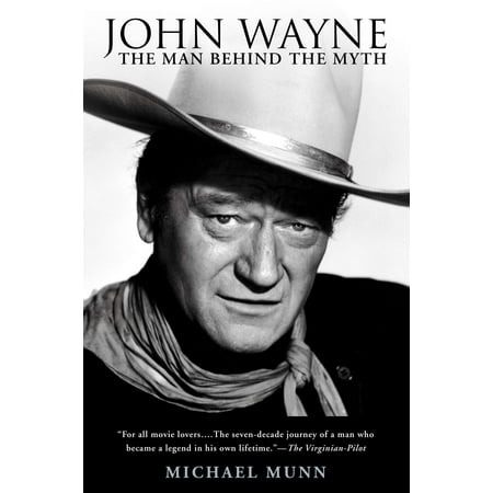 John Wayne : The Man Behind the Myth (Best John Wayne Biography)
