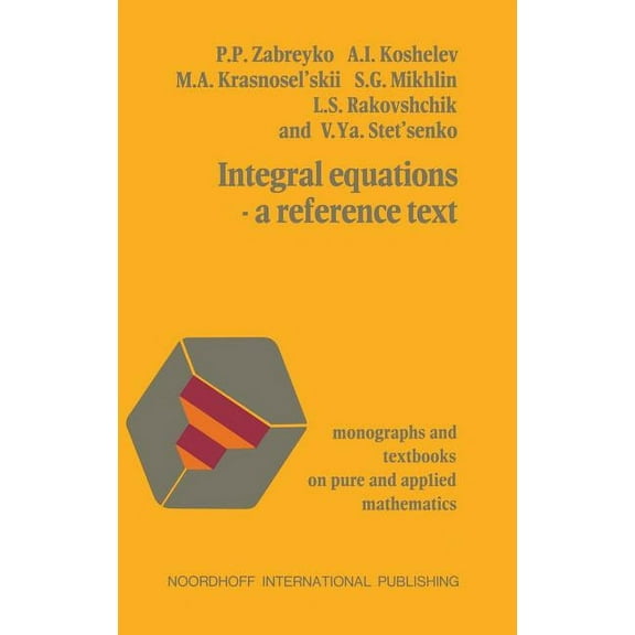 Integral Equations--A Reference Text, (Hardcover)