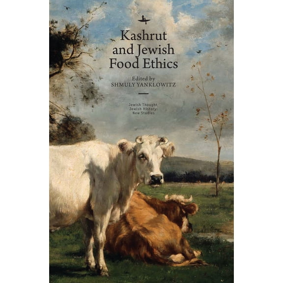 Jewish Thought, Jewish History: New Stud Kashrut and Jewish Food Ethics, (Paperback)