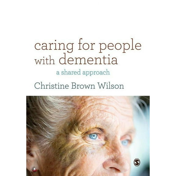 Caring for People with Dementia: A Shared Approach, (Paperback)