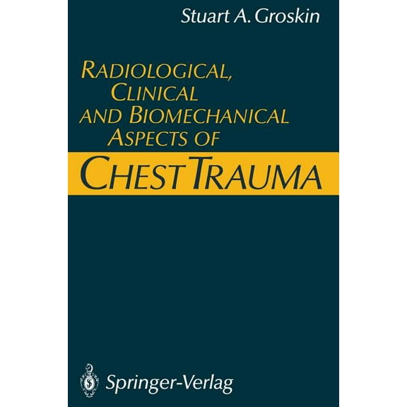 Radiological, Clinical and Biomechanical Aspects of Chest Trauma, (Paperback)