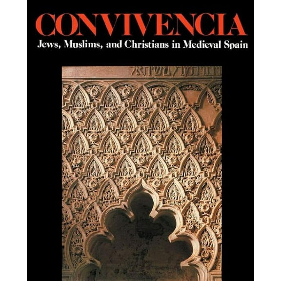 Convivencia: Jews, Muslims, and Christians in Medieval Spain (Paperback)