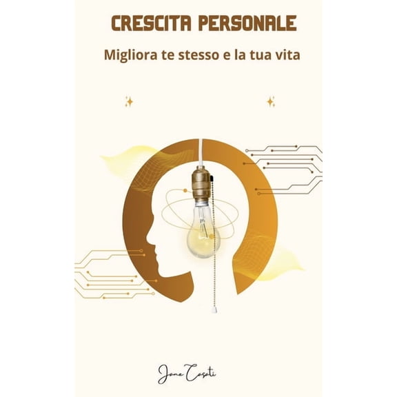 Crescita personale: Migliora te stesso e la tua vita, (Paperback)